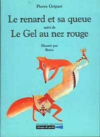Livrenpoche : Le renard et sa queue / Le gel au nez rouge - Pierre Gripari - Livre