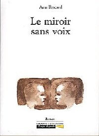 Livrenpoche : Le miroir sans voix - Ann Rocard - Livre