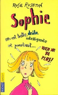 Livrenpoche : Rien ne va plus ! Tome I : Sophie - Rosie Rushton - Livre