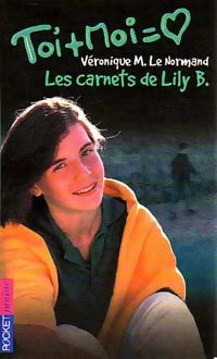 Livrenpoche : Toi + moi = Coeur Tome V : Les carnets de Lilly B. - Véronique Le Normand - Livre