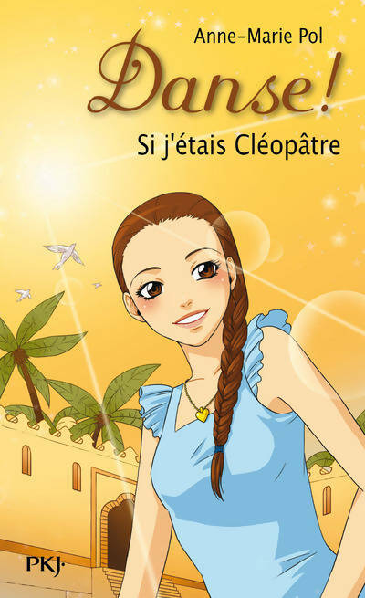 Livrenpoche : Danse ! Tome XIV : Si j'étais Cléopâtre - Anne-Marie Pol - Livre