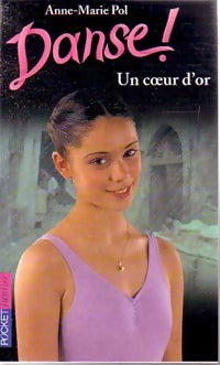 Livrenpoche : Danse ! Tome XVI : Un coeur d'or - Anne-Marie Pol - Livre