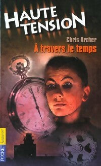 Livrenpoche : Haute tension Tome IX : A travers le temps - Chris Archer - Livre