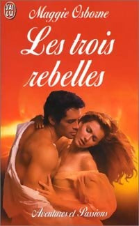 Les trois rebelles - Maggie Osborne - Livre