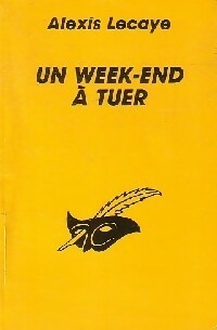Livrenpoche : Un week-end à tuer - Alexis Lecaye - Livre