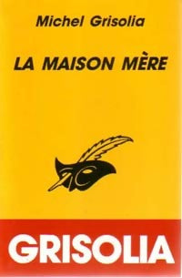 Livrenpoche : La maison mère - Michel Grisolia - Livre