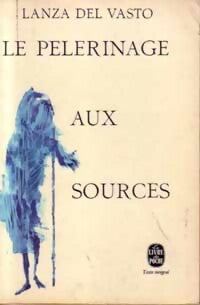 Livrenpoche : Le pèlerinage aux sources - Lanza Del Vasto - Livre
