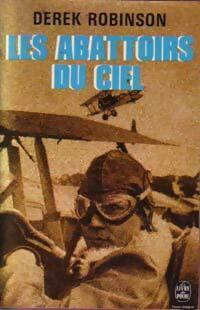 Livrenpoche : Les abattoirs du ciel - Derek Robinson - Livre