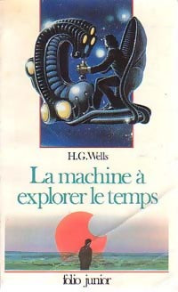 La machine à explorer le temps - Herbert George Wells - Livre