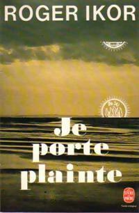 Livrenpoche : Je porte plainte - Roger Ikor - Livre