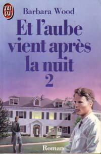 Livrenpoche : Et l'aube vient après la nuit Tome II - Barbara Wood - Livre
