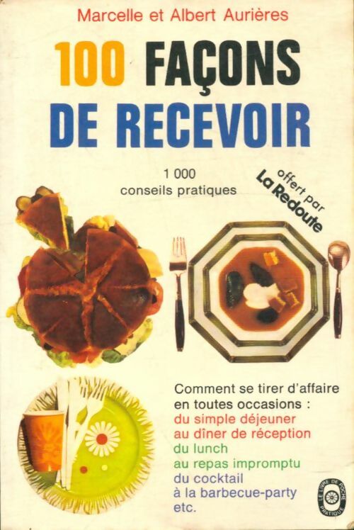 Livrenpoche : 100 façons de recevoir - Marcelle Aurières, Albert Aurières - Livre