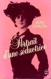 Livrenpoche : Portrait d'une séductrice - Jean Chalon - Livre