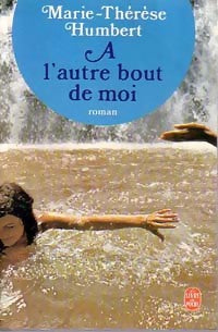 Livrenpoche : A l'autre bout de moi - Marie-Thérèse Humbert - Livre
