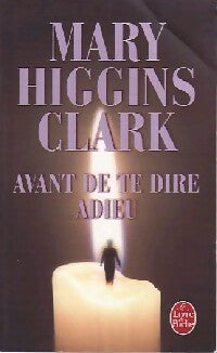 Avant de te dire adieu - Mary Higgins Clark -  Le Livre de Poche - Livre