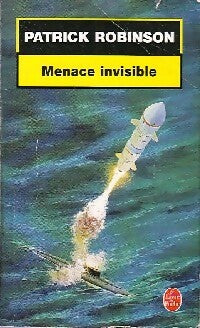 Livrenpoche : Menace invisible - Patrick Robinson - Livre