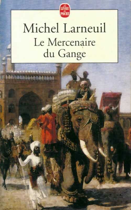 Livrenpoche : Le mercenaire du Gange - Michel Larneuil - Livre