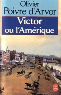 Livrenpoche : Victor ou l'Amérique - Olivier Poivre d'Arvor - Livre