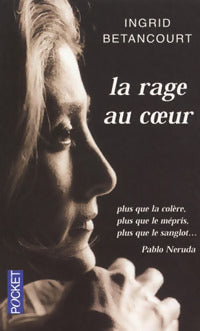 Livrenpoche : La rage au coeur - Ingrid Bétancourt - Livre