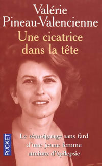 Livrenpoche : Une cicatrice dans la tête - Valérie Pineau-Valencienne - Livre