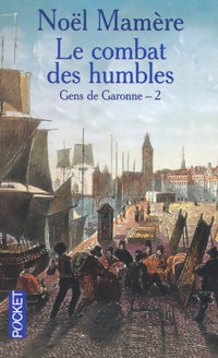 Gens de Garonne Tome II : Le combat des humbles - Noël Mamère - Livre