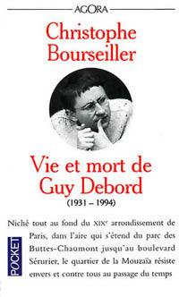 Vie et mort de Guy Debord - Christophe Bourseiller - Livre