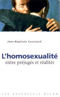 L'homosexualité, entre préjugés et réalité - Jean-Baptiste Coursaud -  Les Essentiels Milan - Livre