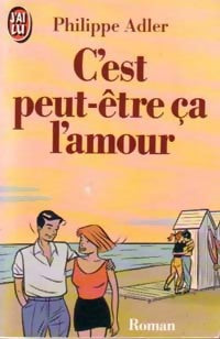 Livrenpoche : C'est peut-être ça l'amour - Philippe Adler - Livre