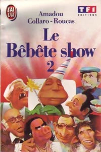 Le Bêbête show Tome II - Jean Amadou ; Jean Roucas ; Stéphane Collaro -  J'ai Lu - Livre