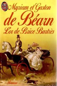 Livrenpoche : L'or de Brice Bartrès - Myriam De Béarn, Gaston De Béarn - Livre