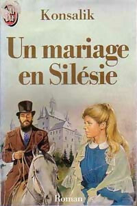 Livrenpoche : Un mariage en Silésie - Heinz G. Konsalik - Livre