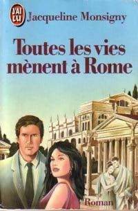 Toutes les vies mènent à Rome - Jacqueline Monsigny - Livre