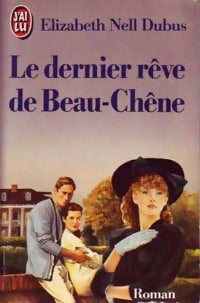 Livrenpoche : Le dernier rêve de Beau-Chêne - Elisabeth Nell Dubus - Livre