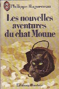 Les nouvelles aventures du chat Moune - Philippe Ragueneau -  J'ai Lu - Livre