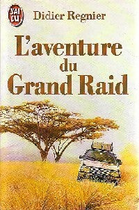Livrenpoche : L'aventure du Grand Raid - Didier Régnier - Livre