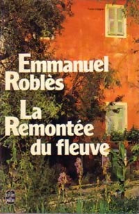 Livrenpoche : La remontée du fleuve - Emmanuel Roblès - Livre
