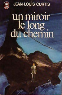 Livrenpoche : Un miroir le long du chemin - Jean-Louis Curtis - Livre