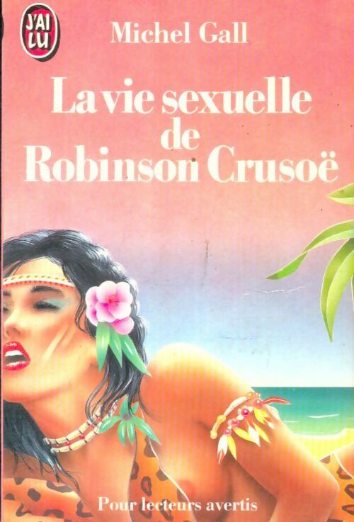 Livrenpoche : La vie sexuelle de Robinson Crusoë - Michel Gall - Livre
