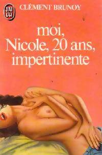 Moi, Nicole, 20 ans, impertinente - Clément Brunoy - Livre