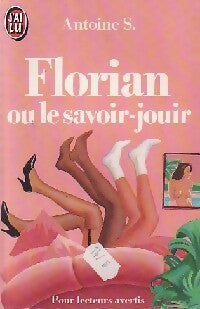 Florian ou le savoir-jouir - Antoine S. - Livre