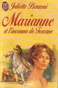 Marianne et l'inconnu de Toscane Tome II - Juliette Benzoni -  J'ai Lu - Livre