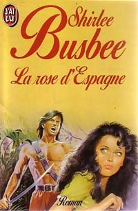 Livrenpoche : La rose d'Espagne - Shirlee Busbee - Livre