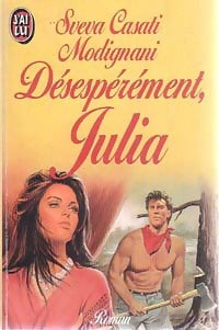 Livrenpoche : Désespérement, Julia - Sveva Casati Modignani - Livre