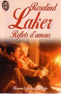 Reflets d'amour - Rosalind Laker - Livre