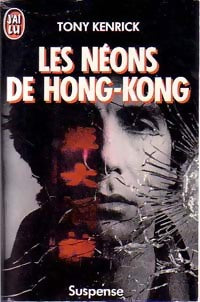 Livrenpoche : Les néons de Hong-Kong - Tony Kenrick - Livre