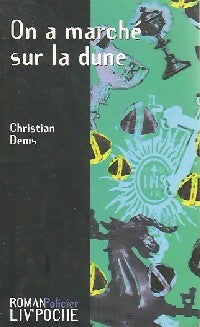 Livrenpoche : On a marché sur la dune - Christian Denis - Livre