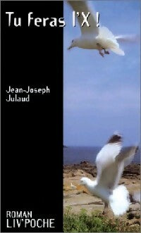 Tu feras l'X - Jean-Joseph Julaud -  Liv'poche - Livre
