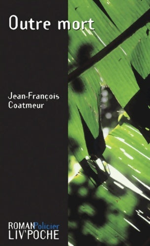 Outre-mort - Jean-François Coatmeur -  Liv'poche - Livre