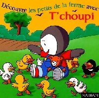 Livrenpoche : Découvre les petits de la ferme avec T'choupi - Inconnu - Livre
