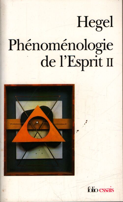 Phénoménologie de l'esprit Tome II - Goerg Wilhelm Friedrich Hegel - Livre